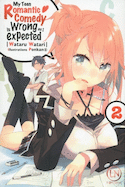MY TEEN ROMANTIC COMEDY IS WRONG AS I EXPECTED, t. 02